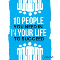 10 People You Need in Your Life to Succeed