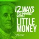 12 Ways to Invest with Little Money