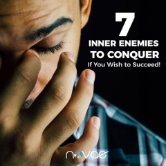7 Inner Enemies to Conquer if You Wish to Succeed