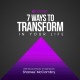 7 Ways To Transform In Your Life